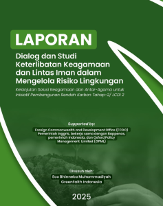 Dialog dan Studi Keterlibatan Keagamaan dan Lintas Iman dalam Mengelola Risiko Lingkungan